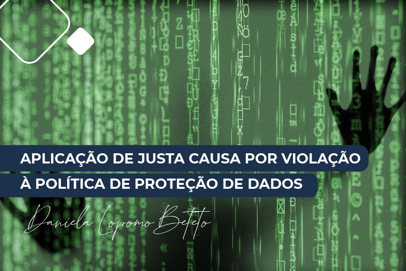 Aplicação de justa causa por violação à política de proteção de dados