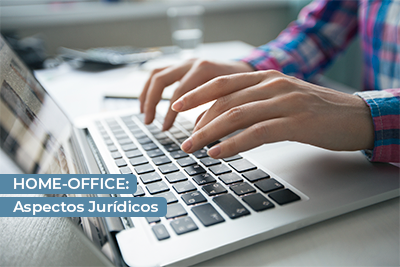 HOME-OFFICE – ASPECTOS JURÍDICOS