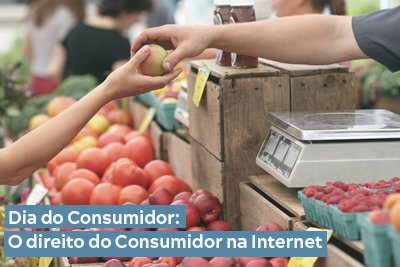 Dia do Consumidor: O direito do Consumidor na Internet