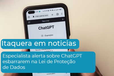 Especialista alerta sobre ChatGPT esbarrarem na Lei de Proteção de Dados